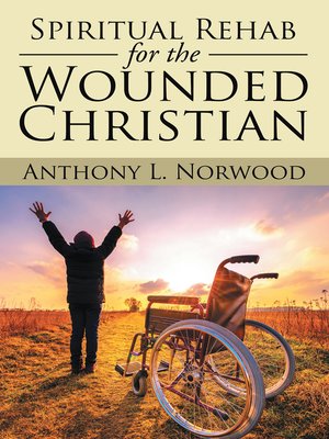 cover image of Spiritual Rehab for the Wounded Christian